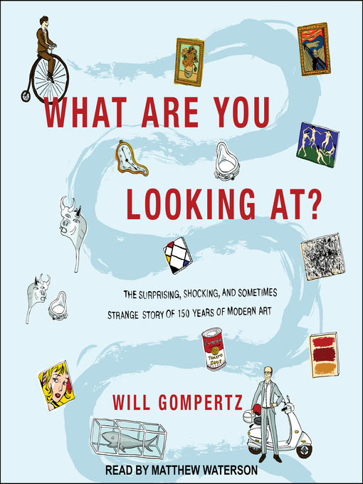 Title details for What Are You Looking At? by Will Gompertz - Wait list